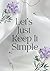 Let's Just Keep It Simple Mood Tracker: Mood Journal For Women, Health & Wellness, Self Love Workbook, Mental Heath Tracker, Daily Planner With Prompts