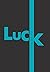 Luck