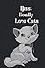 I Just Really Love Cats: A ...