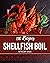 150 Shellfish Boil Recipes: A Shellfish Boil Cookbook You Will Love