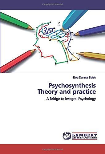 Psychosynthesis Theory and practice: A Bridge to Integral Psychology (Paperback)