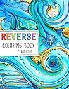 Reverse Coloring Book: Let Your Imagination Drift With Fun-To-Play Trace The Shape, Doodle Some Lines Activities | Mindful Relaxation for All Ages Reverse Coloring Book: Let Your Imagination Drift With Fun-To-Play Trace The Shape, Doodle Some Lines Activities | Mindful Relaxation for All Ages