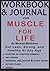 Workbook and Journal for Muscle For Life by Michael Matthews by Rich Minds