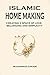Islamic Home Making: A Musl...