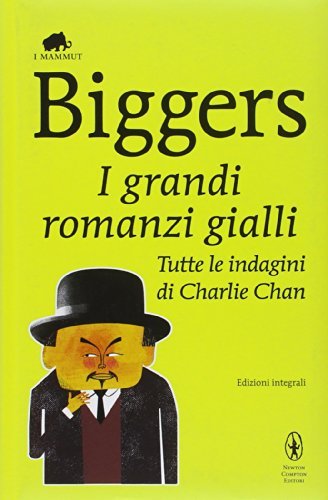 I grandi romanzi gialli. Tutte le indagini di Charlie Chan (eNewton Classici Vol. 486) (Italian Edition)