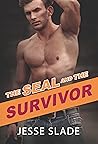 The SEAL and the Survivor by Jesse Slade