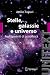 Stelle, galassie e universo...