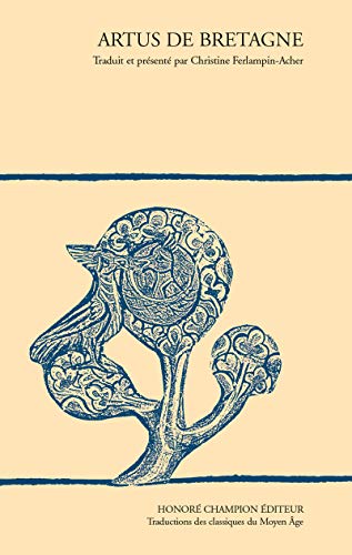 Artus de Bretagne: Traduit et présenté par Christine Ferlampin-Acher (Paperback)