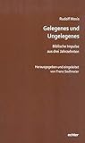 Gelegenes und Ungelegenes: Biblische Impulse aus drei Jahrzehnten