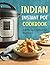 Indian Instant Pot Cookbook by Jessica Hamilton