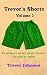 Trevor's Shorts Volume 3: S...