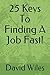 25 Keys To Finding A Job Fast!