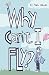 Why Can't I Fly?