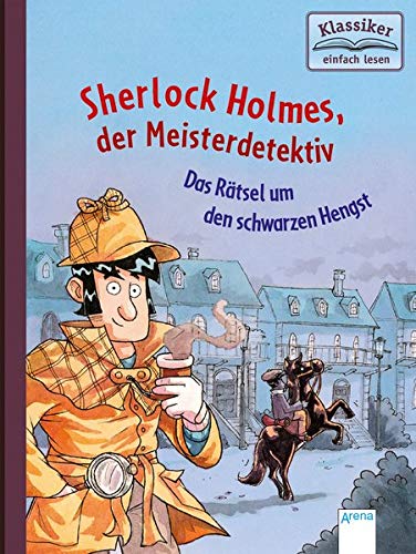 Sherlock Holmes, der Meisterdetektiv (2). Das Rätsel um den schwarzen Hengst Klassiker einfach lesen Ill. v. Rupp, Dominik Deutsch