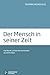 Der Mensch in seiner Zeit: ...