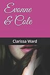Evonne & Cole (Zu-mir-oder-zu-dir-Reihe) (German Edition) Evonne & Cole (Zu-mir-oder-zu-dir-Reihe) (German Edition)