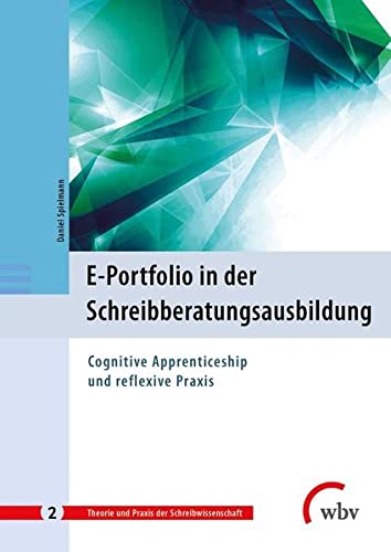 E-Portfolio in der Schreibberatungsausbildung: Cognitive Apprenticeship und reflexive Praxis (Paperback)