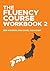 The Fluency Course Workbook 2