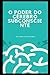 O PODER DO CÉREBRO SUBCONSCIENTE (Portuguese Edition)