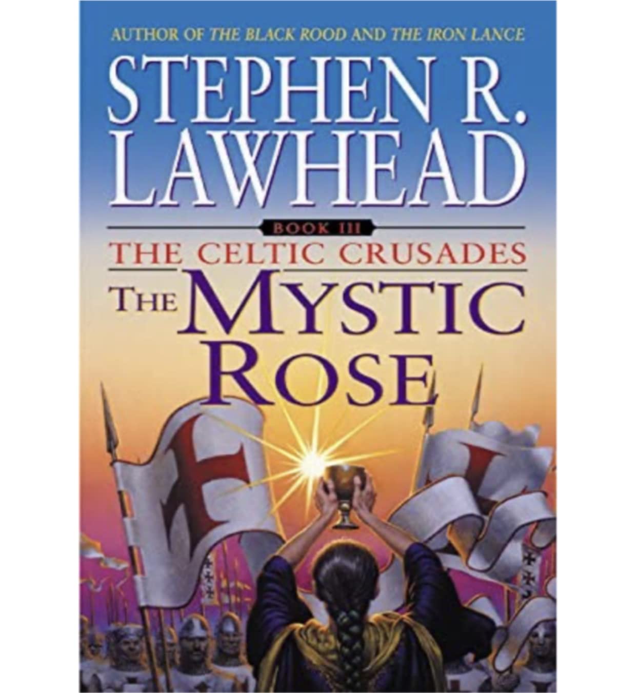 The Mystic Rose: The Celtic Crusades: Book III