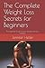 The Complete Weight Loss Secrets for Beginners by Jennifer Heller