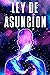 LEY DE ASUNCIÓN (Leyes del Universo) by Sherry Lee