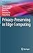Privacy-Preserving in Edge Computing
