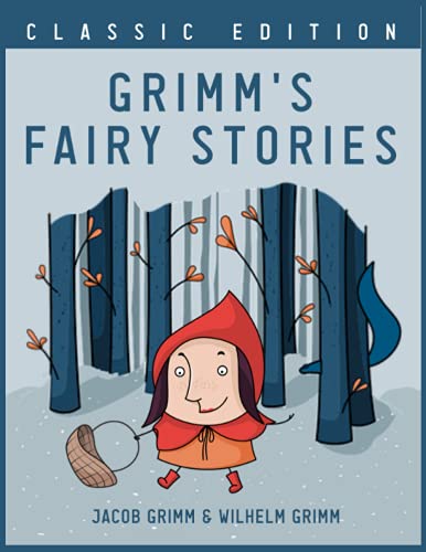 Grimms' Fairy Stories: by Jacob Grimm and Wilhem Grimm with illustrations (Annotated)