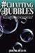 Chatting Bubbles: Sometimes...
