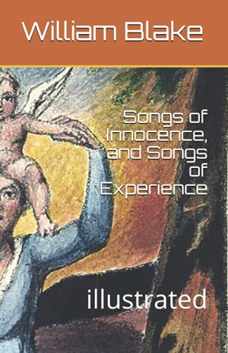Songs of Innocence, and Songs of Experience: illustrated
