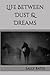 Life Between Dust & Dreams