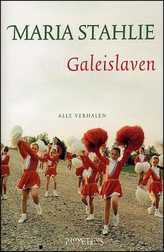 Galeislaven: alle verhalen 1988-2003 (Hardcover)