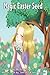Magic Easter Seed (Magic Seed Series)