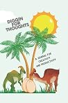 Diggin For Thoughts: A journal to inspire creativity and productivity Diggin For Thoughts: A journal to inspire creativity and productivity
