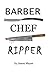 Barber Chef Ripper