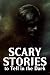 SCARY STORIES to Tell in th...