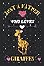 Just a Father Who loves Giraffes. by Ma Press