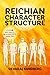Reichian Character Structure (Bioenergetics & Reichian Therapy with Devaraj)