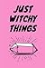 Just Witchy Things Notebook
