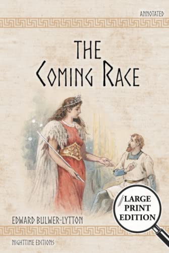 The Coming Race (Large Print Edition) (Annotated): With a Vril Glossary, and Footnotes