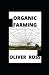 Organic Farming: An Organic...