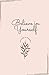 Believe in Yourself by Rabia Ahmed