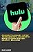 Comment Annuler Votre Abonnement à un Compte Hulu et Guide d'Essai Gratuit en Ligne (French Edition)