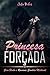 Princesa Forçada: Sexo Brut...