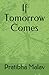 If Tomorrow Comes by Pratibha Malav