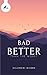 Bad Is Better Than The Worst by Kulamani Mishra