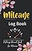 Mileage Log Book: Mileage R...