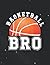 Basketball Brother Of A Basketball Player Bro 140 Pages / 70 ... by Bo Rush