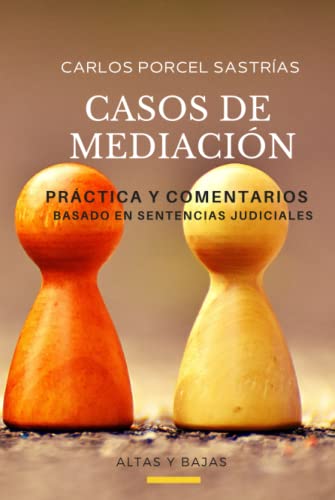 Casos de Mediación: Práctica y Comentarios: Basado en sentencias judiciales (Spanish Edition)