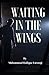 WAITINGIN THE WINGS by Muhammad Rafique Farooqi